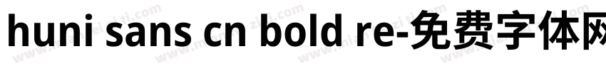 huni sans cn bold re字体转换